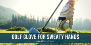 Golf Glove for Sweaty Hands