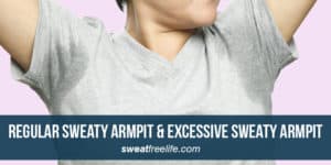 Difference between the regular sweaty armpit and excessive sweaty armpit