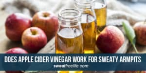 apple cider vinegar work for sweaty armpits