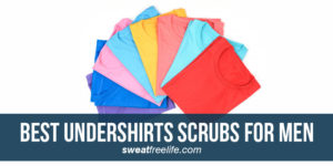 Best Undershirts Scrubs For Men