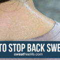 5 Ways to Stop Back Sweating -Causes of Back Sweating