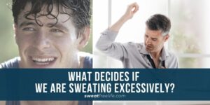 10 Signs that shows you have a Problem Excessive Sweating