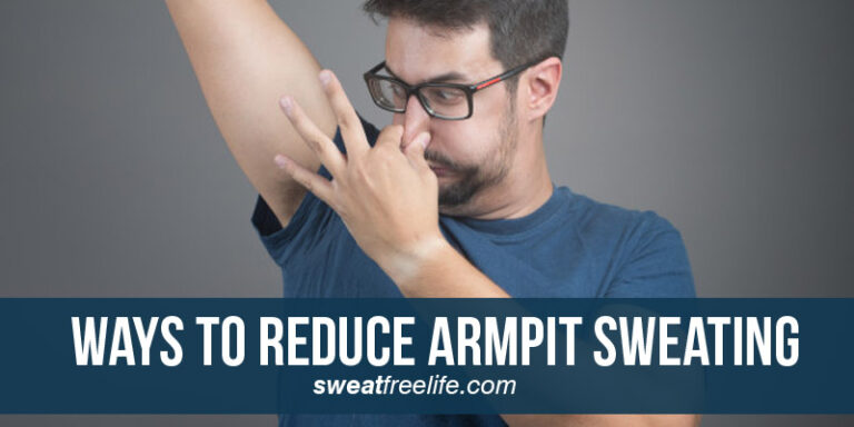 Ways To Reduce Armpit Sweating